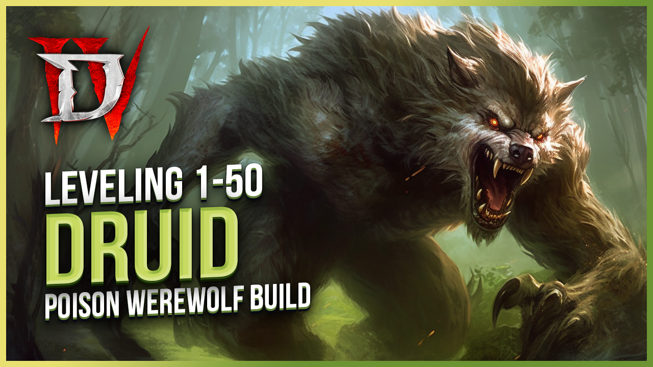 Diablo 4 Druid Poison Werewolf Leveling Guide   Druid Leveling Build Poison Werewolf Build 